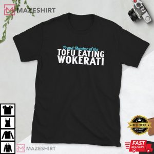 Proud Member Of The Tofu Eating Wokerati T Shirt 4