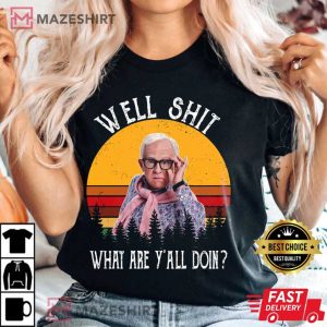 Well Shit What are Yall Doing Leslie Jordan RIP Funny Meme Vintage T Shirt 2