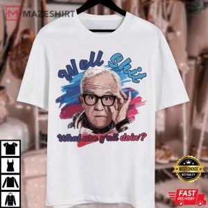 Well Shit What Are Yall Doin Leslie Jordan RIP Memories Meme Merch T Shirt