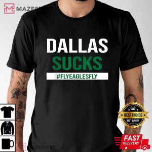 Dallas Sucks Philadelphia Eagles T-Shirt