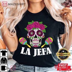 Dia de Muertos Mexican Day Of The Dead La Jefa T-Shirt