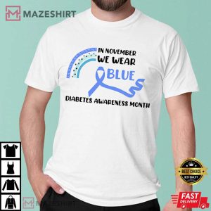 In November We Wear Blue Diabetes Awareness Month T Shirt 3