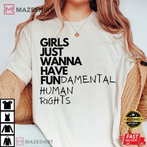 Girls Just Wanna Have Fundamental Human Rights Feminist T Shirt 4