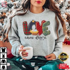 Christmas Shirts Love Came Down 2
