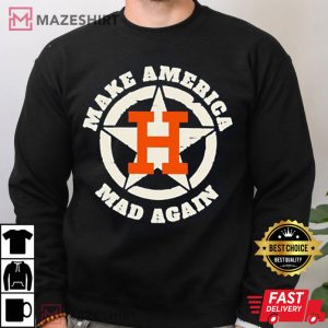 Houston Astros Make America Mad Again T Shirt 3