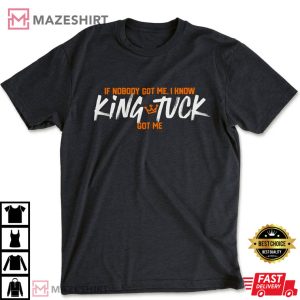 Kyle Tucker If Nobody Got Me I Know King Tuck Got Me Houston Astros T-Shirt