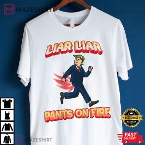 Liar Liar Pants Are On Fire Anti President Trump Election T Shirt 4