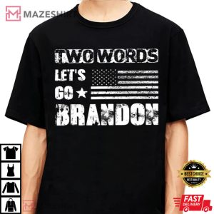Two Words Lets Go Brandon Funny Political Meme T Shirt 1
