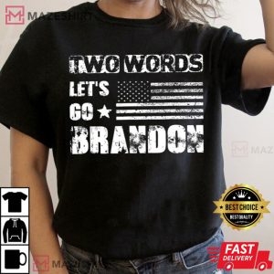 Two Words Lets Go Brandon Funny Political Meme T Shirt 2