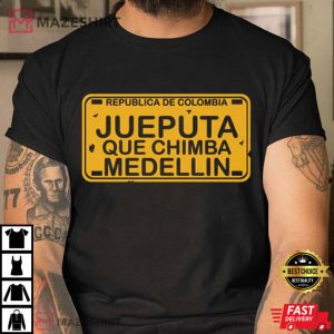 Jueputa Que Chimba Medellin Colombian J Balvin Kevvo T Shirt 1