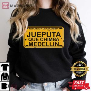 Jueputa Que Chimba Medellin Colombian J Balvin Kevvo T Shirt 2