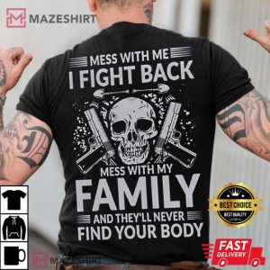 Mess With Me I Fight Back Skull Black Funny Quote Trendy T Shirt 4