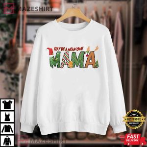 Youre A Mean One Mama Grinch Christmas T Shirt 3