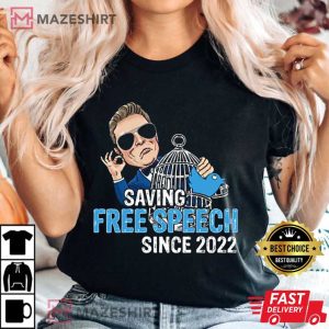 Elon Musk Saving Free Speech Since 2022 T Shirt 1
