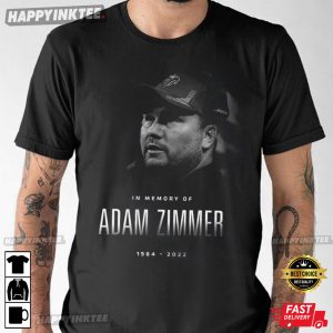 Adam Zimmer Rest In Peace RIP 1984 2022 Thanks For The Memories T Shirt 1