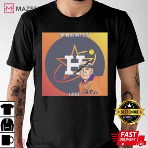 My Beds Are Soft I Aint Mattress Mack Houston Astros Texas Fu 3