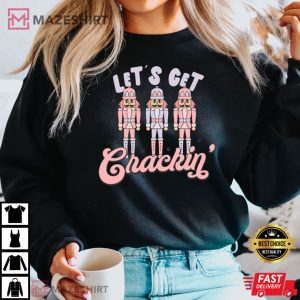 Lets Get Crackin Christmas T Shirt 4
