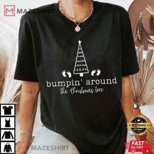 Bumping Around The Christmas Tree Pregnancy Announcement T Shirt