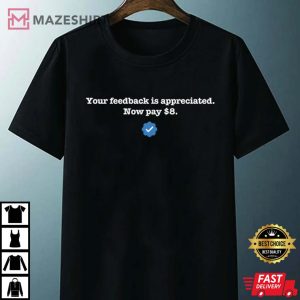 Your Feedback Is Appreciated, Elon Musk Twitter T-Shirt