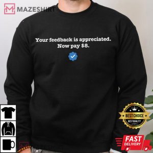 Your Feedback Is Appreciated, Elon Musk Twitter T-Shirt