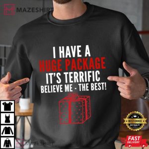 I Have A Huge Package Christmas Funny T Shirt 1