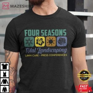 Four Seasons Total Landscaping T Shirt 1 1