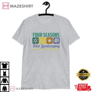 Four Seasons Total Landscaping T Shirt 3 1