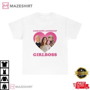 Gaslight Gatekeep Girlboss Gift For Fan T Shirt 1