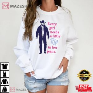 Every Girl Needs A Little Rip In Her Jeans Shirt, Yellowstone Dutton T-Shirt