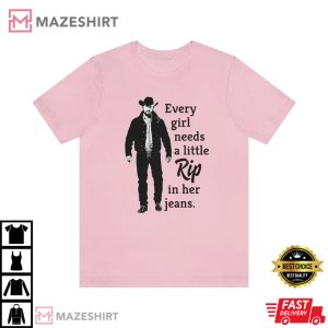 Every Girl Needs A Little Rip In Her Jeans Yellowstone T Shirt 1