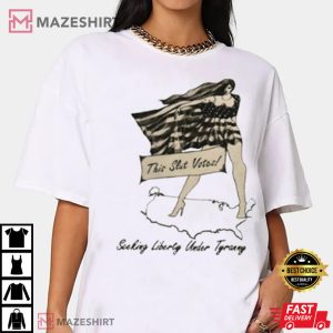 This Slut Votes Shirt Seeking Liberty Under Tyranny T Shirt 3