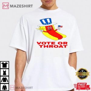Hot Dog Vote Or Throat Best T-Shirt