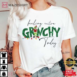 Feeling Extra Grinchy Today Christmas Funny Vintage T Shirt 4