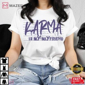 Karma Is My Boyfriend Midnights T Shirt 4