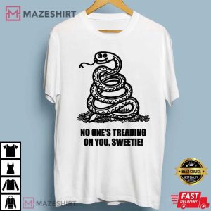 No Ones Treading On You Sweetie T Shirt 2