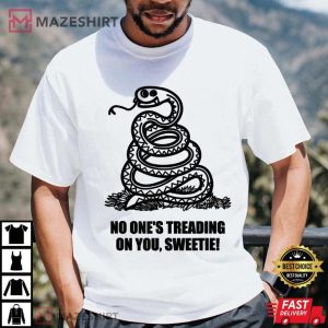 No Ones Treading On You Sweetie T Shirt 3