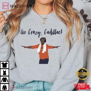 Cadillac Williams Go Crazy Gift For Fan T-Shirt