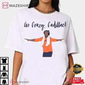 Cadillac Williams Go Crazy Gift For Fan T-Shirt