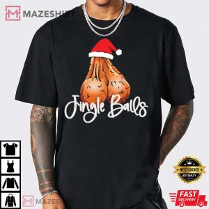 Funny Christmas Jingle Balls Gift For Friend T Shirt 1