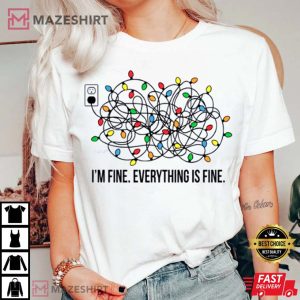 Im Fine Everything Is Fine Christmas T Shirt 1