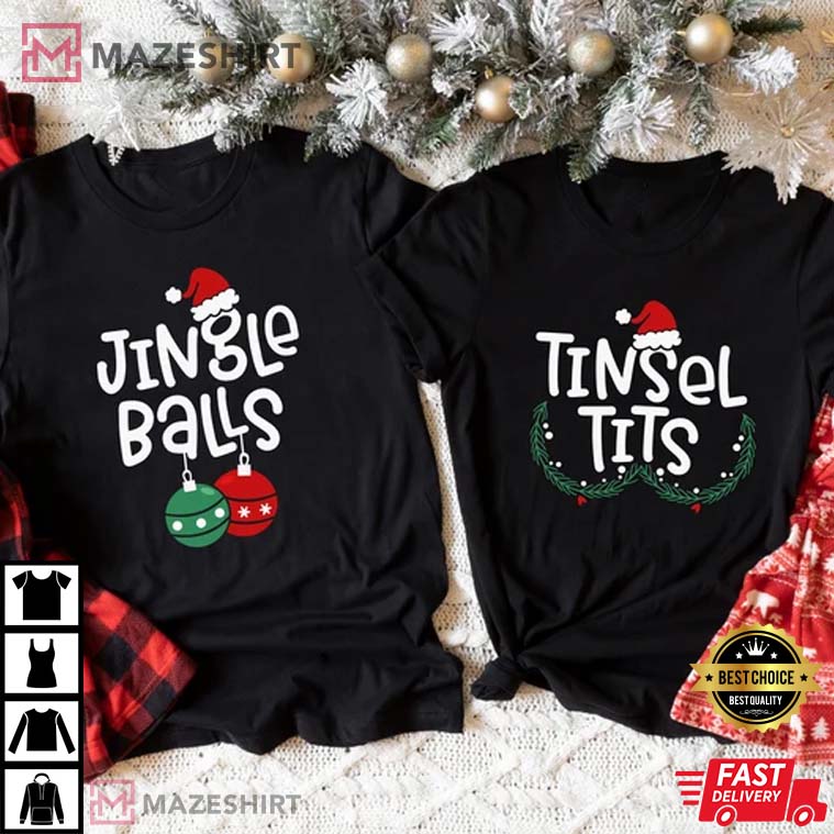 Funny Christmas Jingle Balls And Tinsel Tits Couples Shirts Funny Christmas Jingle Balls And Tinsel Tits Couples Shirts