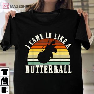 Came In Like A Butterball Thanksgiving T Shirt 1
