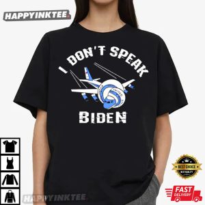 I Dont Speak Biden Anti Biden T Shirt 2