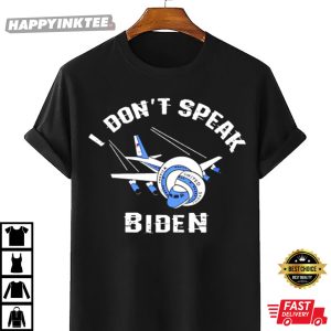 I Dont Speak Biden Anti Biden T Shirt 4