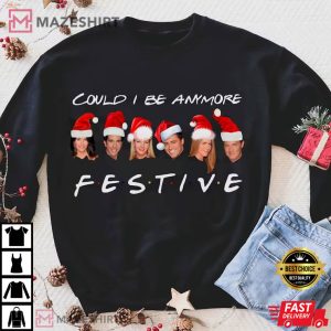 Friends Characters Christmas Could I Be Anymore Festive Bing Friends T