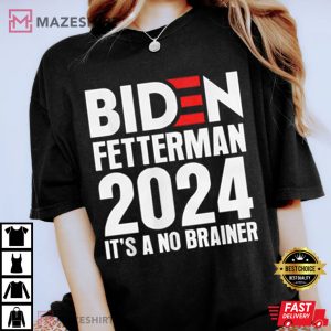 Funny Biden Fetterman 2024 Its A No Brainer Political T Shirt 1
