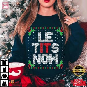 Le Tits Now Funny Christmas Let It Snow Adult Ugly T Shirt 1