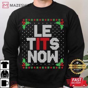 Le Tits Now Funny Christmas Let It Snow Adult Ugly T Shirt 4