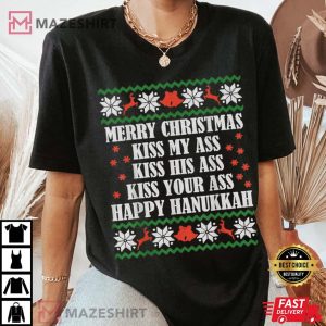 Merry Christmas Kiss My Ass Kiss His Ass Kiss Your Ass Happy Hanukkah T Shirt 3