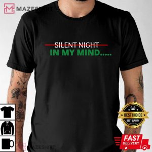 Silent Night In My Mind T Shirt 2